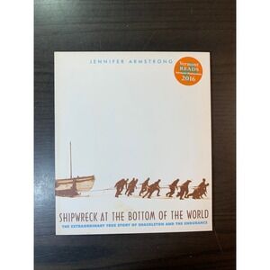 Shipwreck at the Bottom of the World Shackleton Endurance Jennifer Armstrong PB